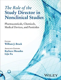 the Role of Study Director Nonclinical Studies: Pharmaceuticals, Chemicals, Medical Devices, and Pesticides