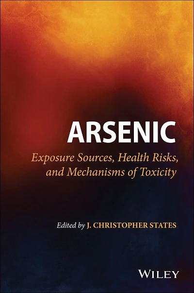 Arsenic: Exposure Sources, Health Risks, and Mechanisms of Toxicity