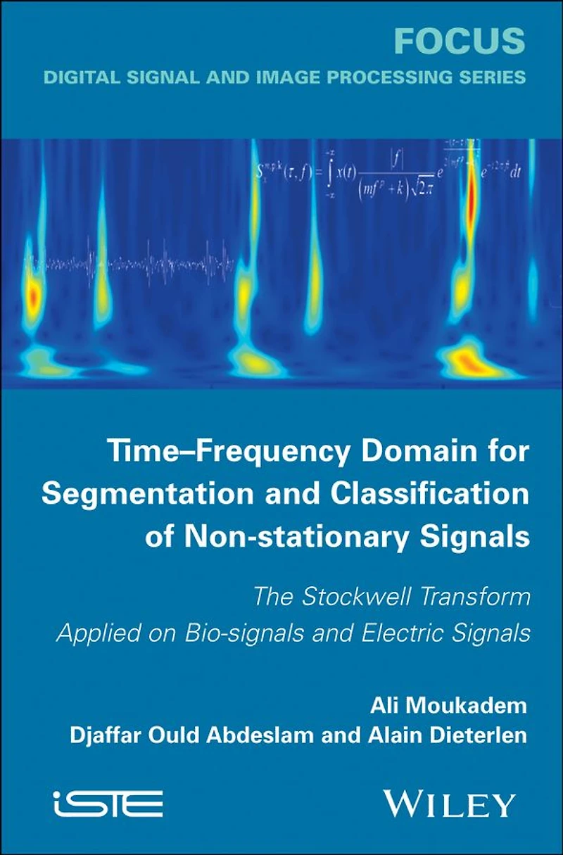 Time-Frequency Domain for Segmentation and Classification of Non-stationary Signals: The Stockwell Transform Applied on Bio-signals Electric Signals