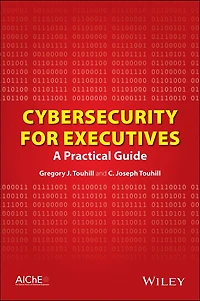 Cybersecurity for Executives: A Practical Guide