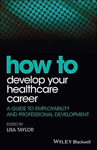 How to Develop Your Healthcare Career: A Guide Employability and Professional Development