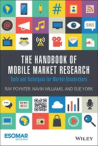 The Handbook of Mobile Market Research: Tools and Techniques for Researchers