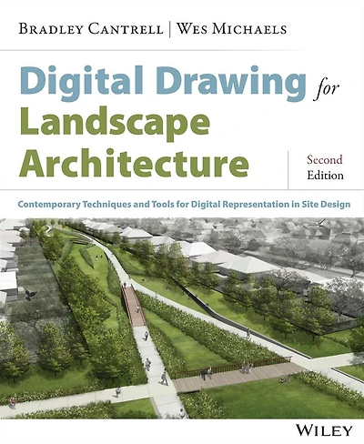 Digital Drawing for Landscape Architecture: Contemporary Techniques and Tools Representation Site Design