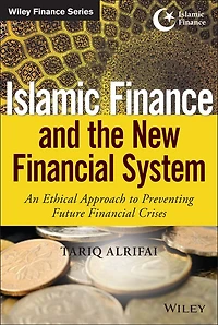 Islamic Finance and the New Financial System: An Ethical Approach to Preventing Future Crises