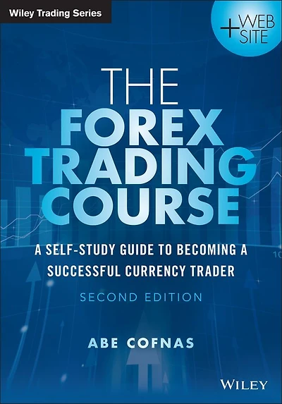 The Forex Trading Course: a Self-Study Guide to Becoming Successful Currency Trader