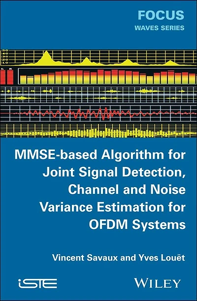 MMSE-Based Algorithm for Joint Signal Detection, Channel and Noise Variance Estimation OFDM Systems