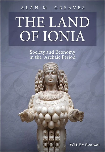 the Land of Ionia: Society and Economy Archaic Period