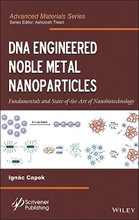 DNA Engineered Noble Metal Nanoparticles: Fundamentals and State-of-the-Art of Nanobiotechnology