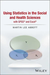 Using Statistics the Social and Health Sciences with SPSS Excel