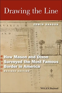 Drawing the Line: How Mason and Dixon Surveyed the Most Famous Border in America