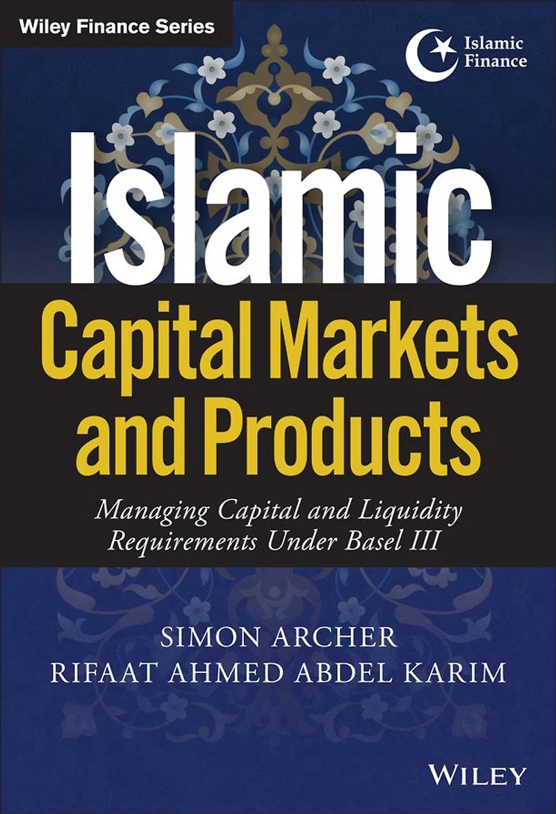 Islamic Capital Markets and Products: Managing Liquidity Requirements Under Basel III