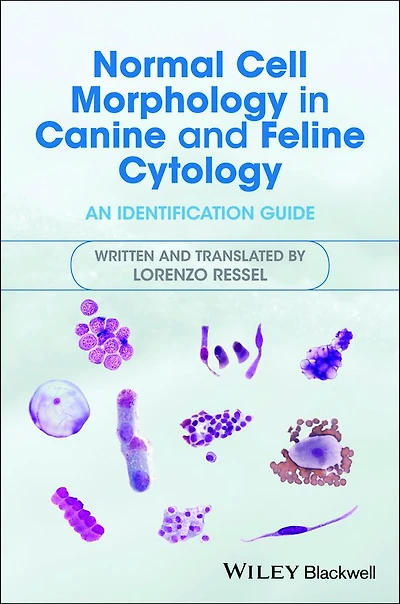 Normal Cell Morphology in Canine and Feline Cytology: An Identification Guide