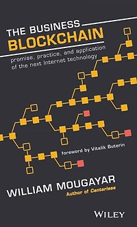 the Business Blockchain: Promise, Practice, and Application of Next Internet Technology