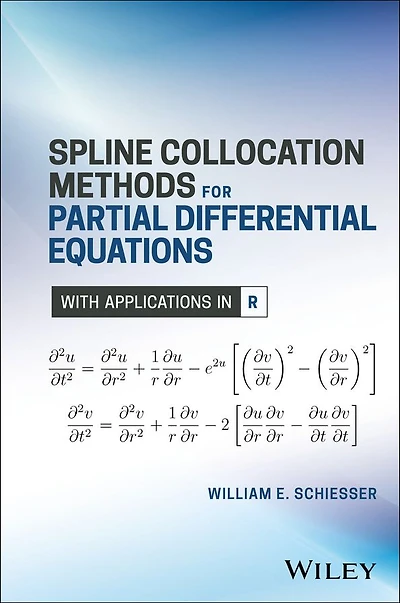 Spline Collocation Methods for Partial Differential Equations: With Applications R