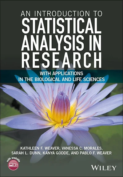 An Introduction to Statistical Analysis Research: With Applications the Biological and Life Sciences