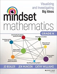 Mindset Mathematics: Visualizing and Investigating Big Ideas, Grade K