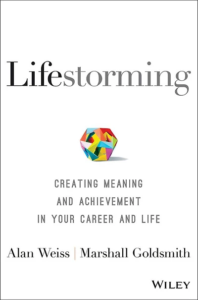 Lifestorming: Creating Meaning and Achievement Your Career Life