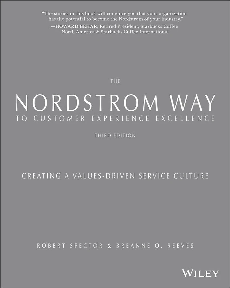 The Nordstrom Way to Customer Experience Excellence: Creating a Values-Driven Service Culture