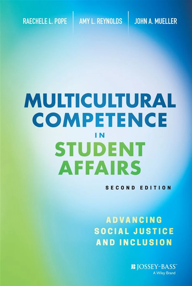 Multicultural Competence Student Affairs: Advancing Social Justice and Inclusion