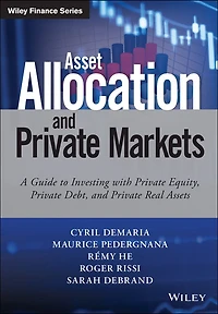 Asset Allocation and Private Markets: A Guide to Investing with Equity, Debt, Real Assets