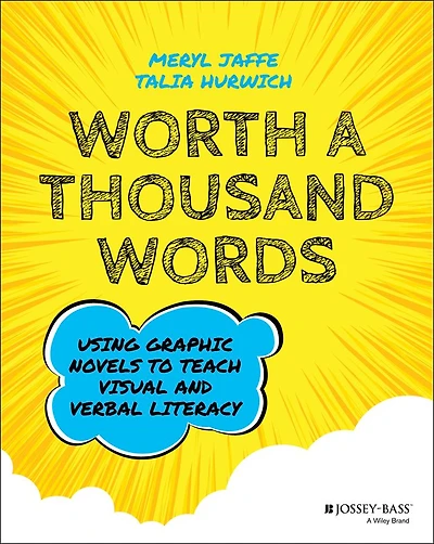Worth A Thousand Words: Using Graphic Novels to Teach Visual and Verbal Literacy