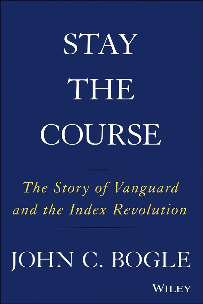 Stay the Course: Story of Vanguard and Index Revolution