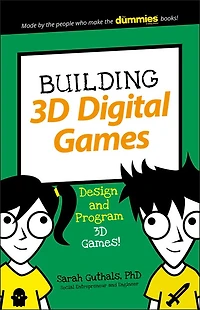 Building 3D Digital Games: Design and Program Games