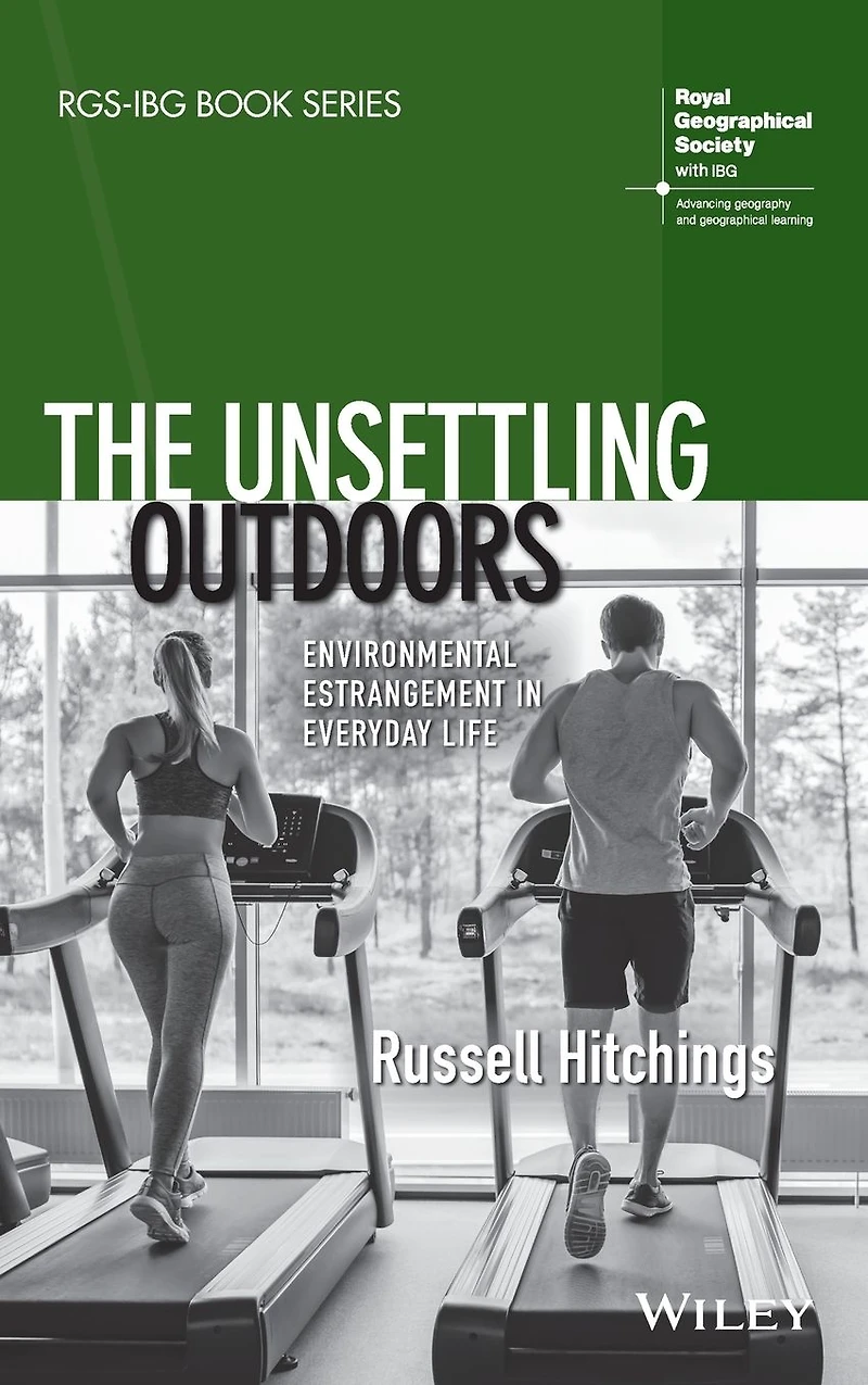 The Unsettling Outdoors: Environmental Estrangement Everyday Life