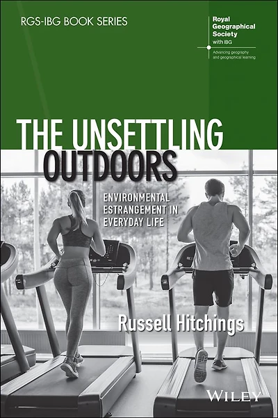 The Unsettling Outdoors: Environmental Estrangement Everyday Life