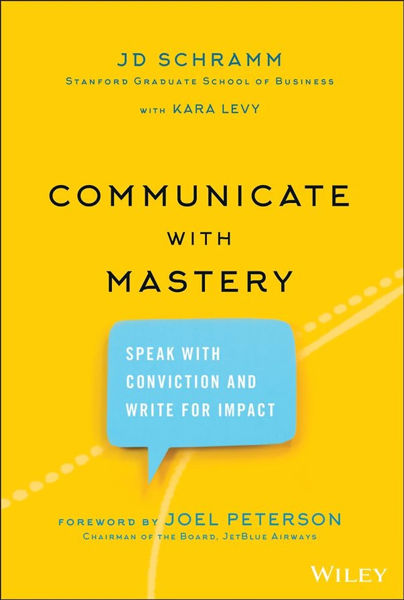 Communicate With Mastery: Speak Conviction and Write for Impact