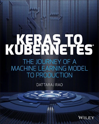 Keras to Kubernetes: The Journey of a Machine Learning Model Production