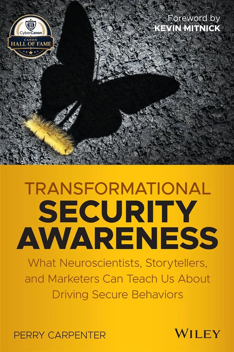 Transformational Security Awareness: What Neuroscientists, Storytellers, and Marketers Can Teach Us About Driving Secure Behaviors