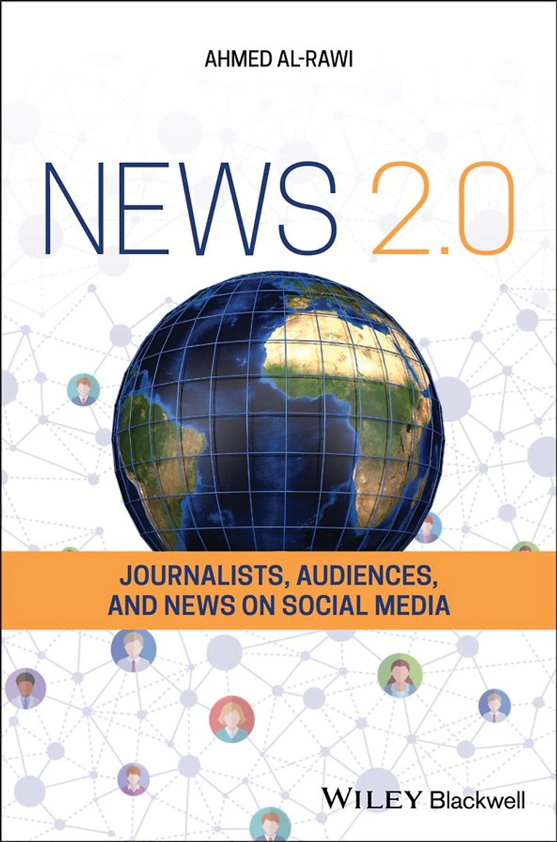 News 2.0: Journalists, Audiences and on Social Media