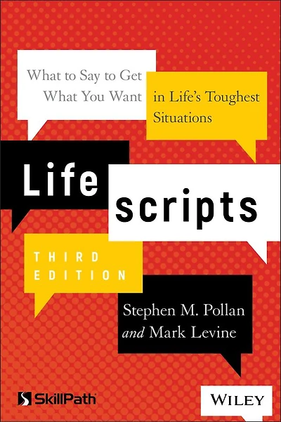 Lifescripts: What to Say Get You Want Life's Toughest Situations