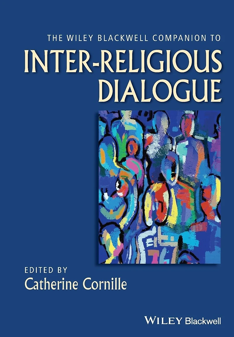 The Wiley-Blackwell Companion to Inter-Religious Dialogue