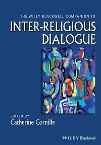 The Wiley-Blackwell Companion to Inter-Religious Dialogue