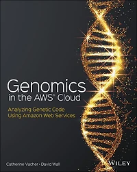 Genomics the AWS Cloud: Analyzing Genetic Code Using Amazon Web Services
