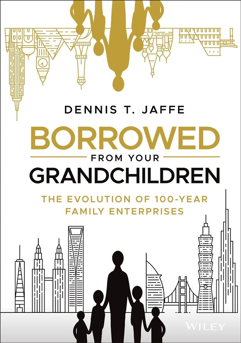 Borrowed from Your Grandchildren: The Evolution of 100-Year Family Enterprises