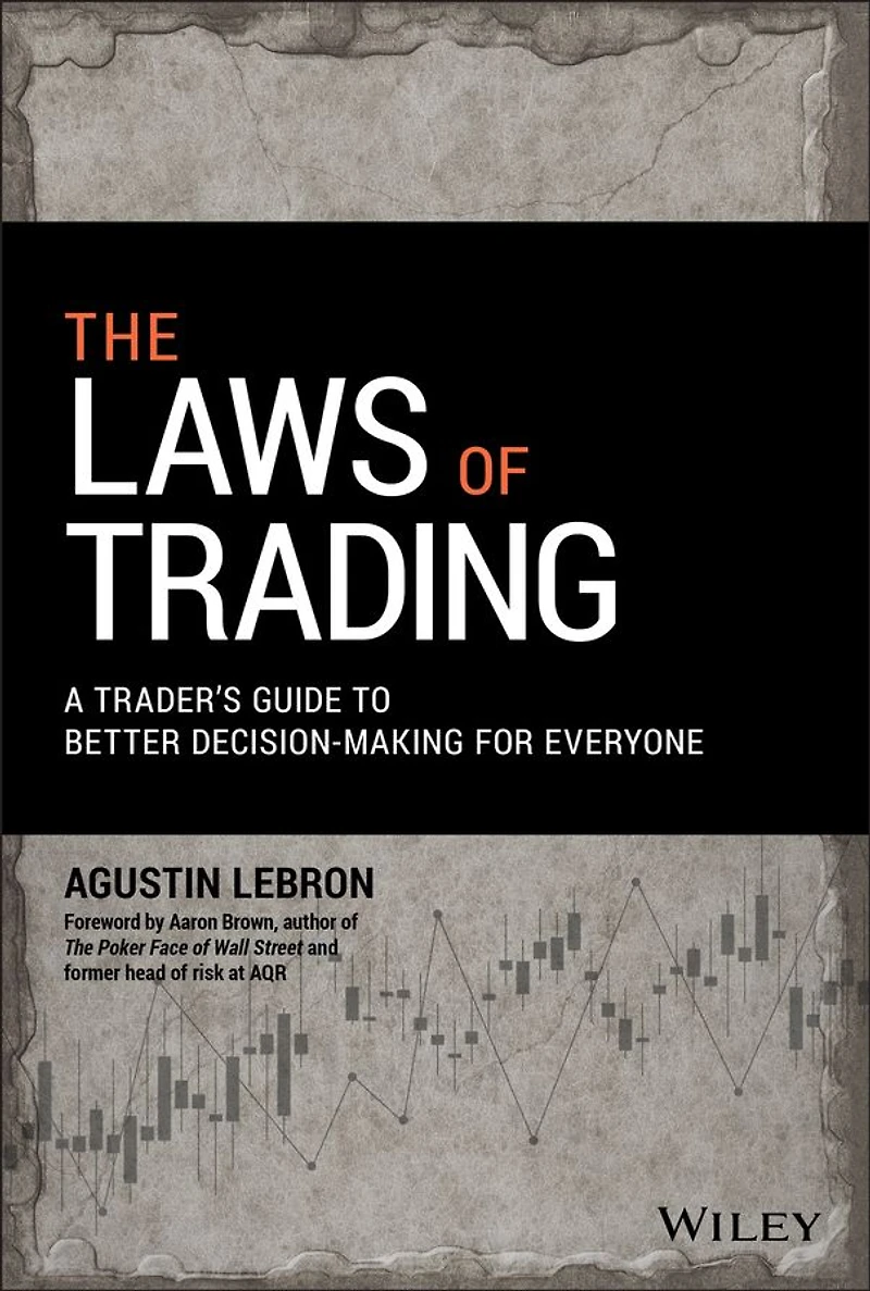 The Laws of Trading: A Trader's Guide to Better Decision-Making for Everyone