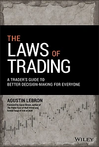 The Laws of Trading: A Trader's Guide to Better Decision-Making for Everyone