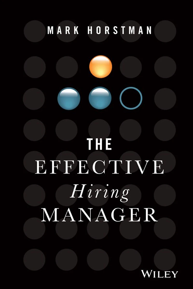 The Effective Hiring Manager