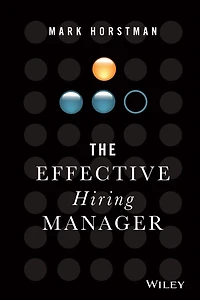 The Effective Hiring Manager