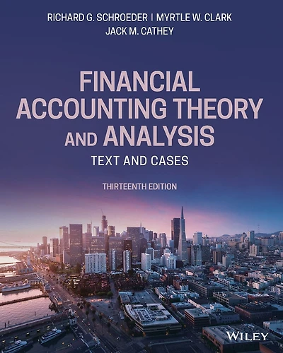 Financial Accounting Theory and Analysis: Text and Cases