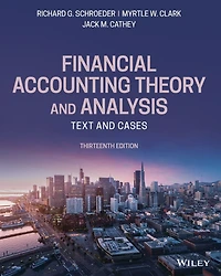 Financial Accounting Theory and Analysis: Text and Cases