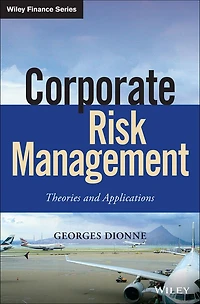 Corporate Risk Management: Theories and Applications