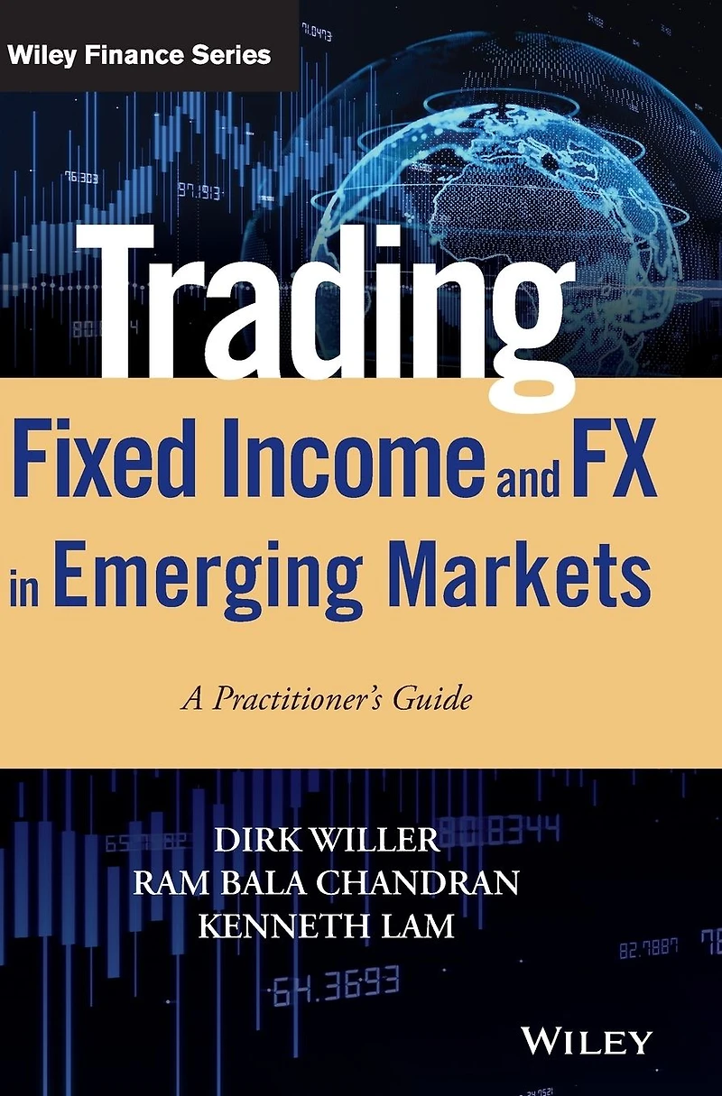 Trading Fixed Income and FX Emerging Markets: A Practitioner's Guide