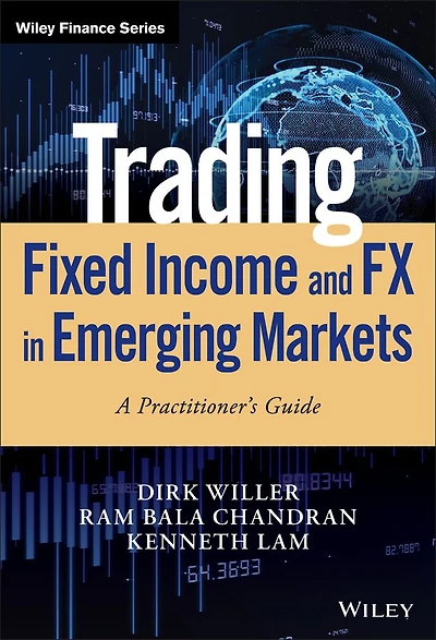 Trading Fixed Income and FX Emerging Markets: A Practitioner's Guide