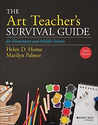 The Art Teacher's Survival Guide for Elementary and Middle Schools