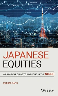 Japanese Equities: A Practical Guide to Investing the Nikkei