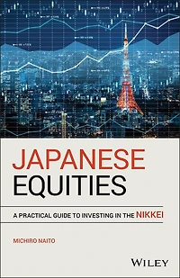 Japanese Equities: A Practical Guide to Investing the Nikkei